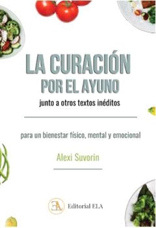 LA CURACION POR EL AYUNO JUNTO A OTROS TEXTOS INEDITOS