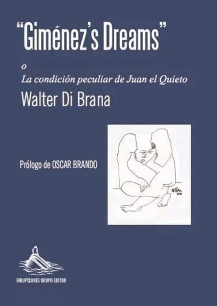GIMENEZ´S DREAMS O LA CONDICIÓN PECULIAR DE JUAN EL QUIETO