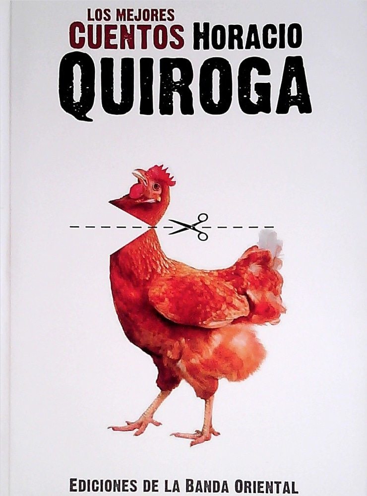 LOS MEJORES CUENTOS HORACIO QUIROGA