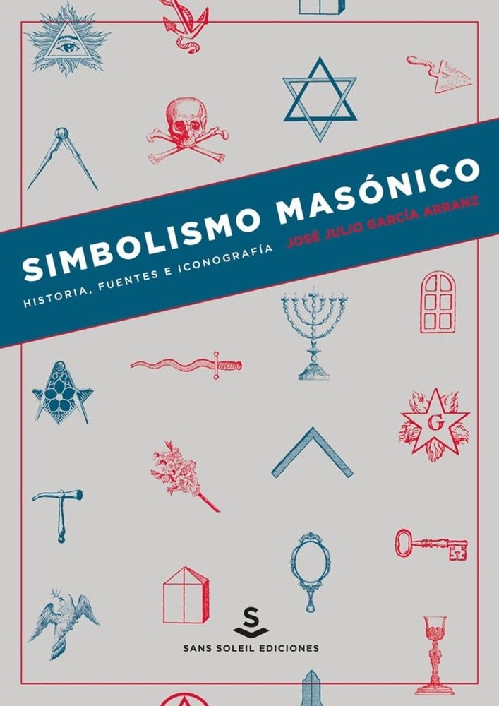 SIMBOLISMO MASÓNICO. HISTORIA, FUENTES E ICONOGRAFÍA