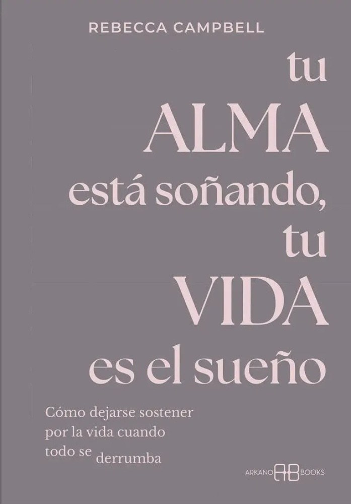 TU ALMA ESTÁ SOÑANDO, TU VIDA ES EL SUEÑO