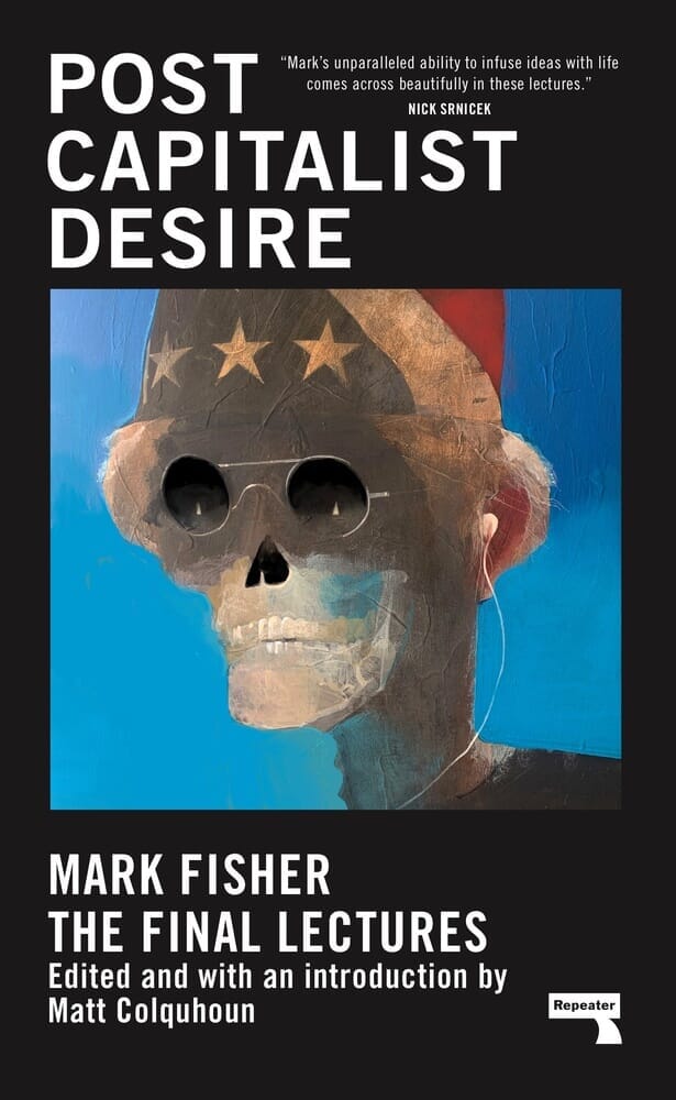 POSTCAPITALIST DESIRE: THE FINAL LECTURES