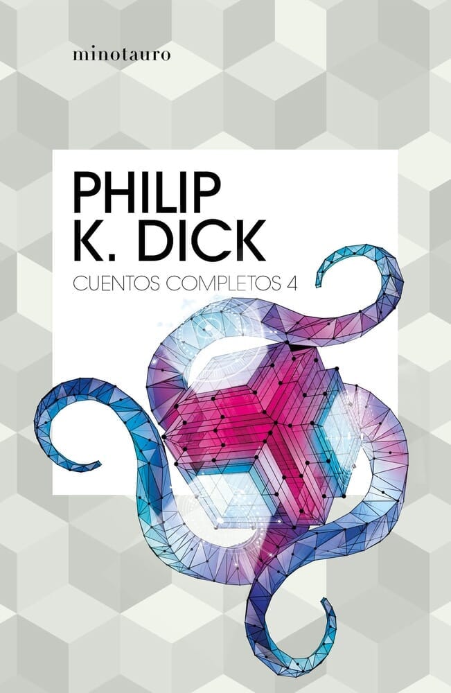 CUENTOS COMPLETOS IV (PHILIP K. DICK )