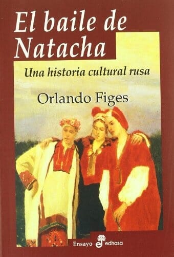 EL BAILE DE NATACHA. UNA HISTORIA CULTURAL RUSA