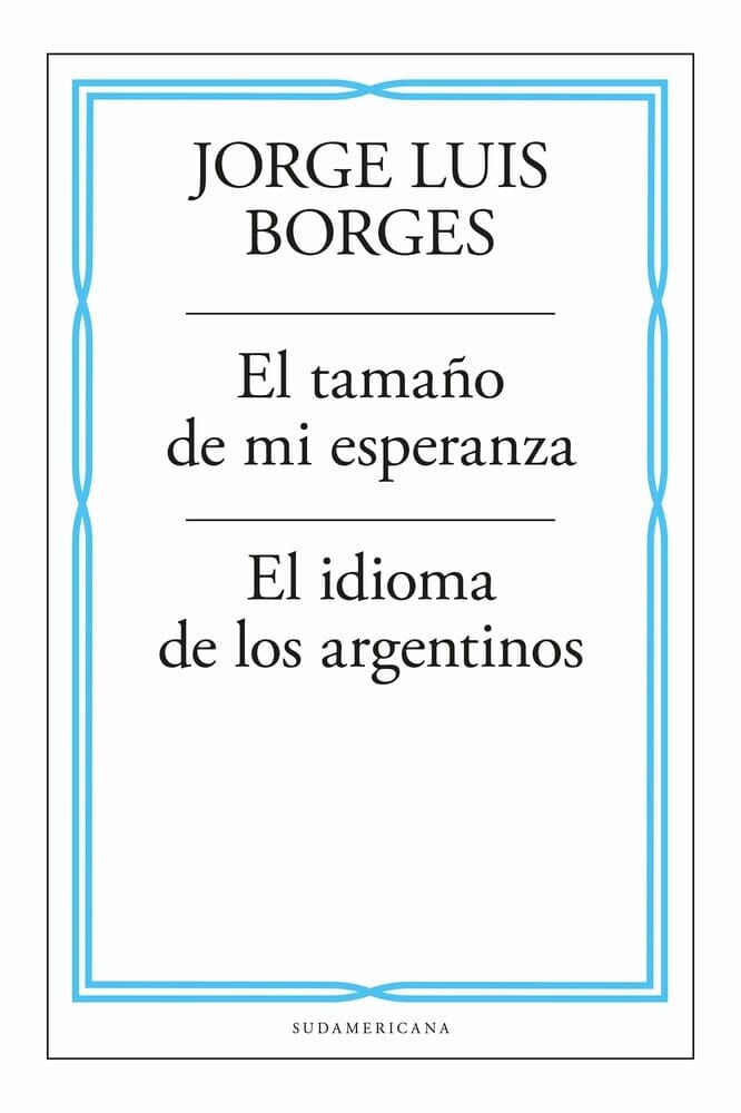 EL TAMAÑO DE MI ESPERANZA, EL / IDIOMA DE LOS ARGENTINOS