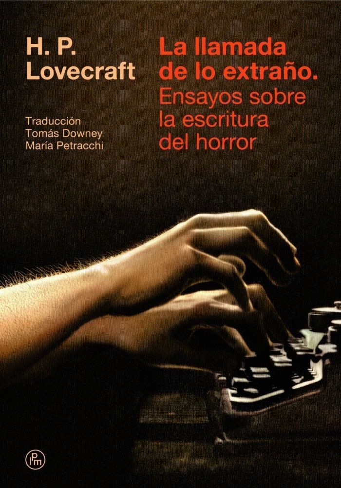 LLAMADA DE LO EXTRAÑO. ENSAYOS SOBRE LA ESCRITURA DEL HORROR