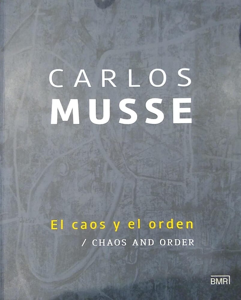 CARLOS MUSSE: EL CAOS Y EL ORDEN