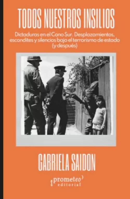 TODOS NUESTROS INSILIOS. DICTADURAS EN EL CONO SUR.