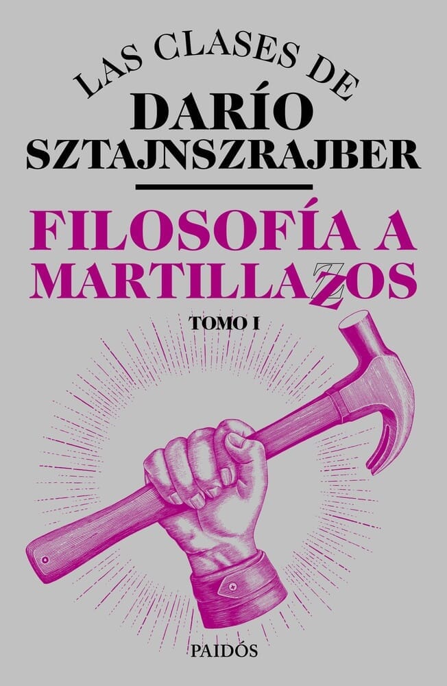 FILOSOFIA A MARTILLAZOS. TOMO 1