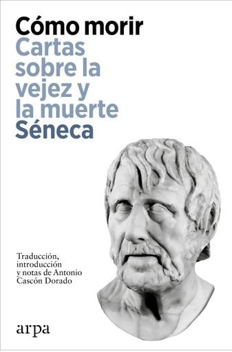 CÓMO MORIR. CARTAS SOBRE LA VEJEZ Y LA MUERTE