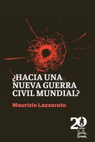 ¿HACIA UNA NUEVA GUERRA CIVIL MUNDIAL?