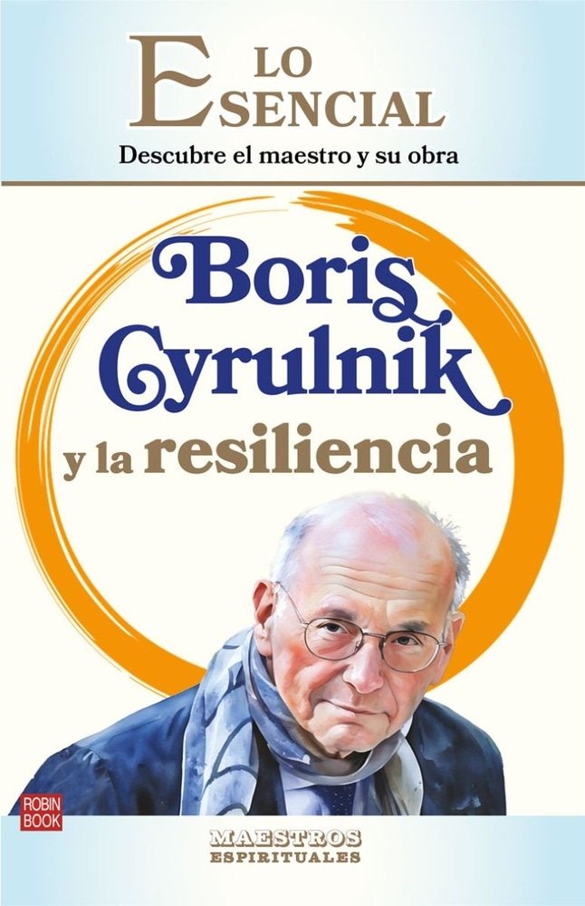 BORIS CYRULNIK Y LA RESILIENCIA