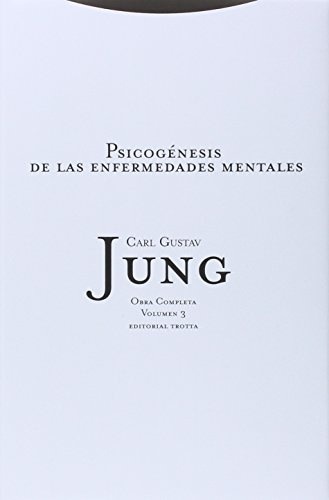 PSICOGENESIS DE LAS ENFERMEDADES MENTALES. OBRA COMPLETA VOLUMEN 3