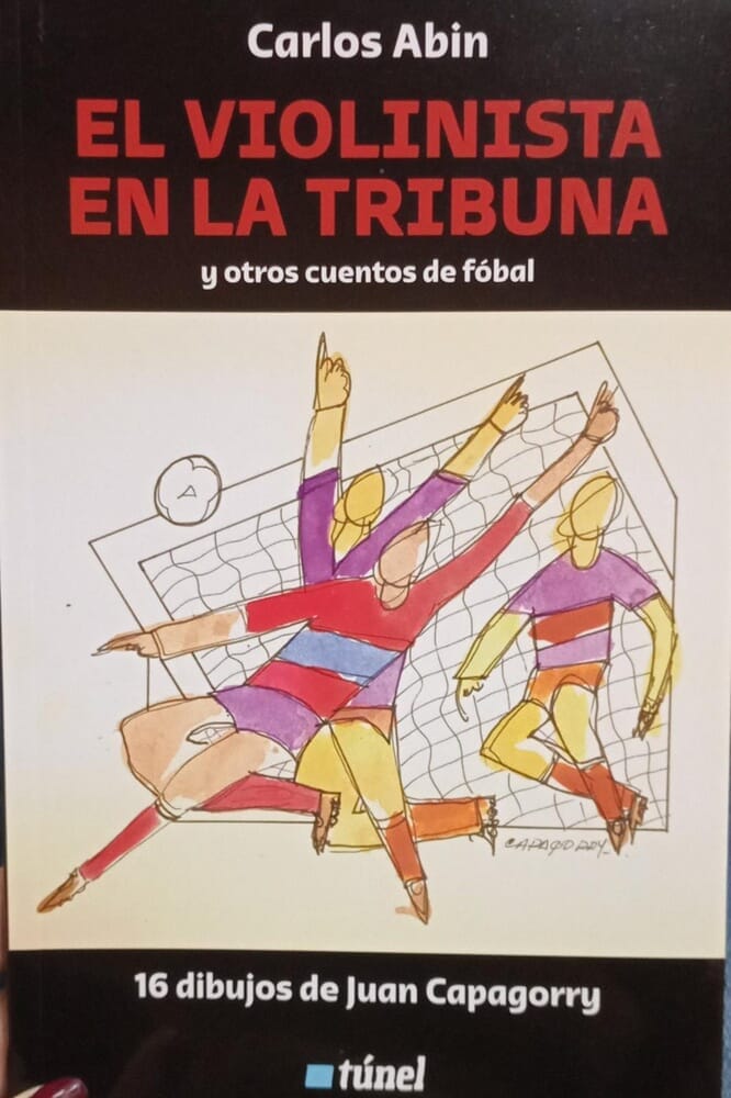EL VIOLINISTA EN LA TRIBUNA Y OROS CUENTOS DE FÓBAL