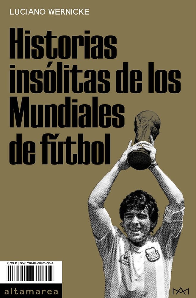 HISTORIAS INSÓLITAS DE LOS MUNDIALES DE FUTBOL