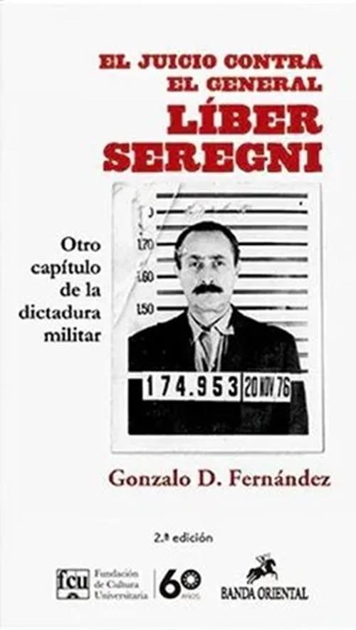 EL JUICIO CONTRA EL GENERAL LÍBER SEREGNI