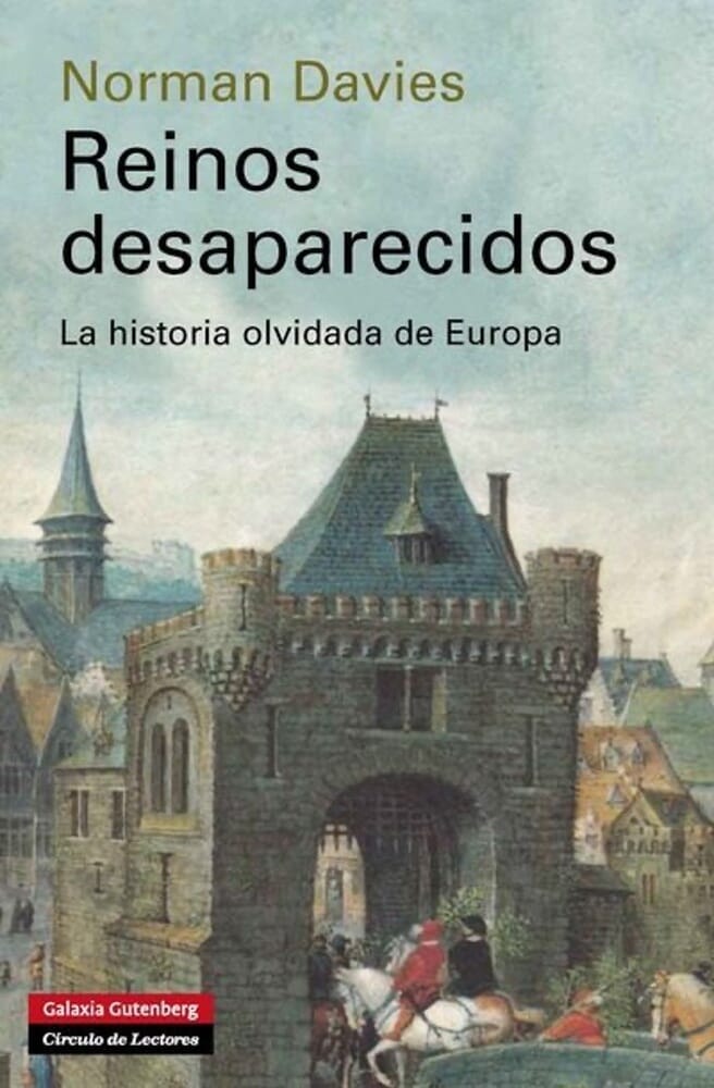 REINOS DE DESAPARECIDOS. LA HISTORIA PERDIDA DE EUROPA