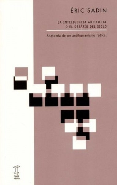 LA INTELIGENCIA ARTIFICIAL O EL DESAFÍO DEL SIGLO - Escaramuza - Libros ...