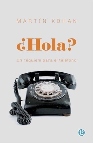 ¿HOLA? UN RÉQUIEM PARA EL TELÉFONO