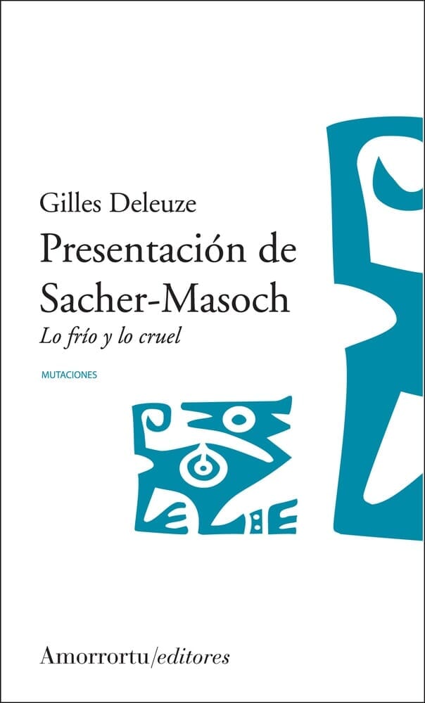 PRESENTACION DE SACHER-MASOCH: LO FRIO Y LO CRUEL