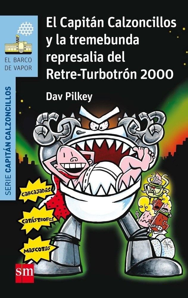 EL CAPITÁN CALZONCILLOS Y LA TREMEBUNDA REPERESALIA DEL RETRE-TURBOTRÓN 2000