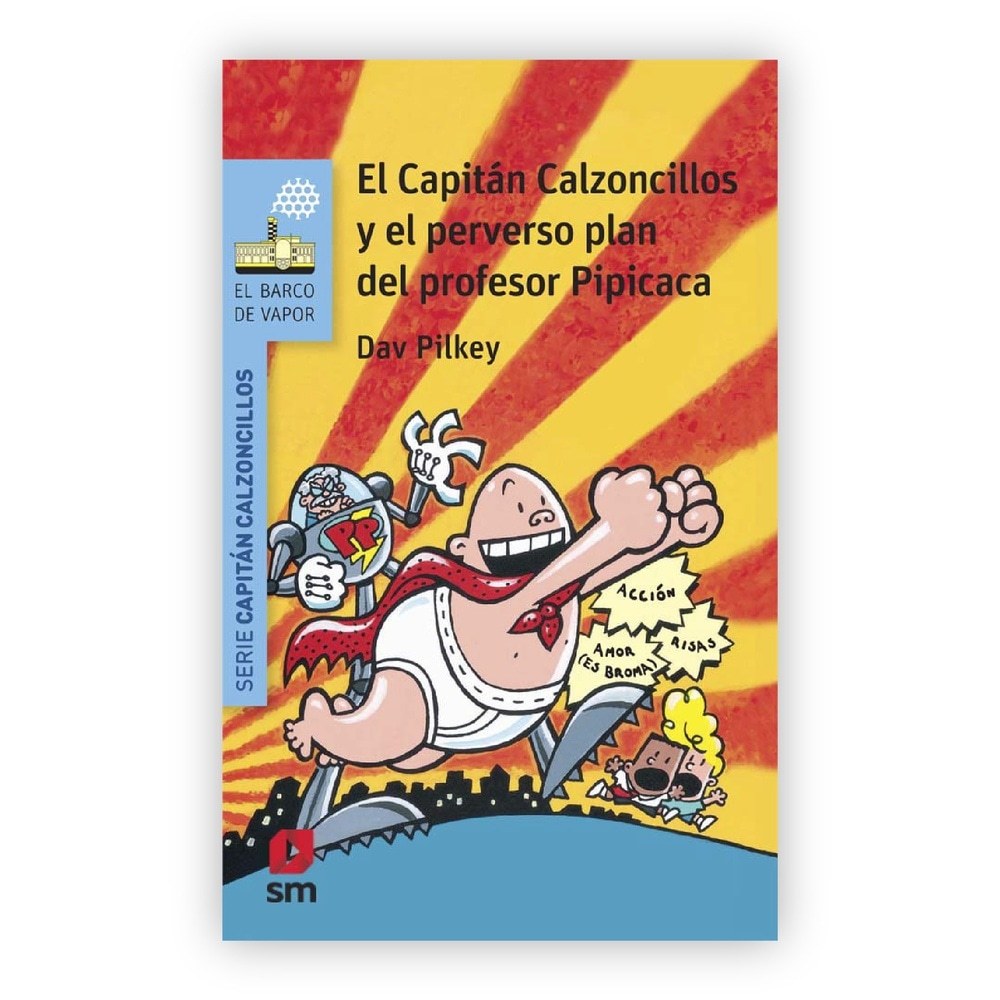 EL CAPITAN CALZONCILLOS Y EL PERVERSO PLAN DEL PROFESOR PIPICA- CA