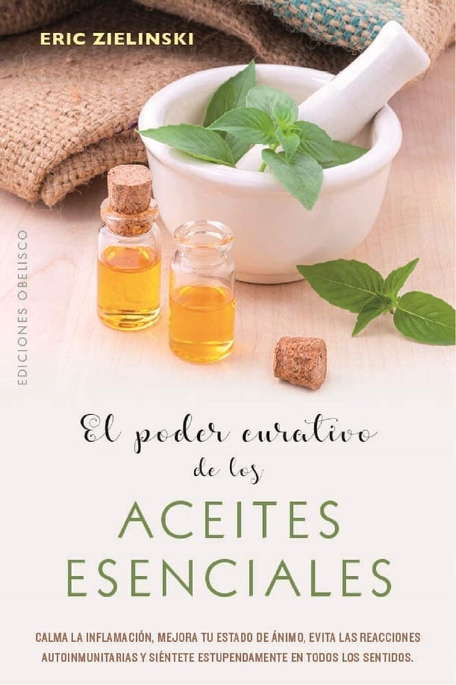 EL PODER CURATIVO DE LOS ACEITES ESENCIALES
