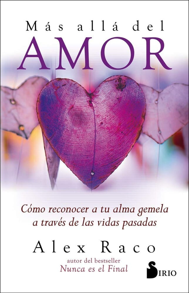 MAS ALLA DEL AMOR: COMO RECONOCER A TU ALMA GEMELA A TRAVES DE LAS VIDAS PASADAS