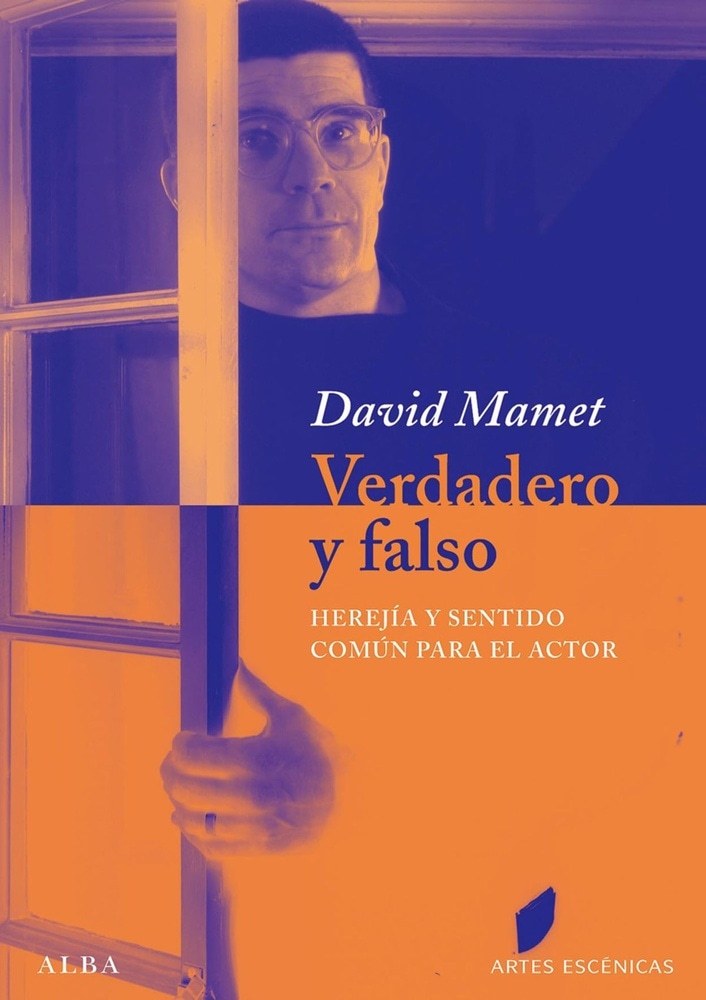 VERDADERO Y FALSO: HEREJÍA Y SENTIDO COMÚN PARA EL ACTOR