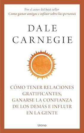 COMO TENER RELACIONES GRATIFICANTES, GANARSE LA CONFIANZA DE LOS DEMAS E INFLUIR EN LA GENTE
