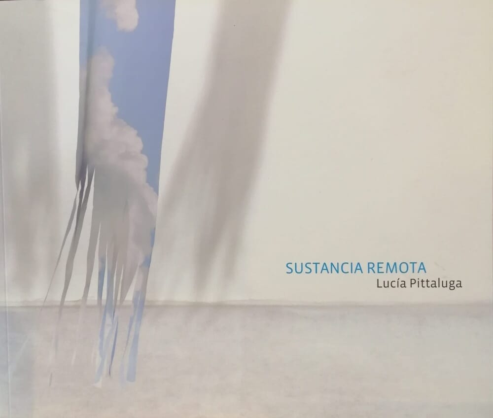 SUSTANCIA REMOTA. LUCÍA PITTALUGA