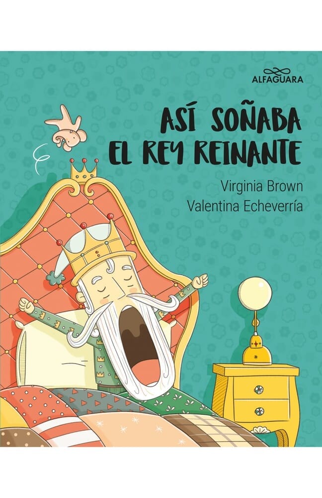 ASI SOÑABA EL REY REINANTE