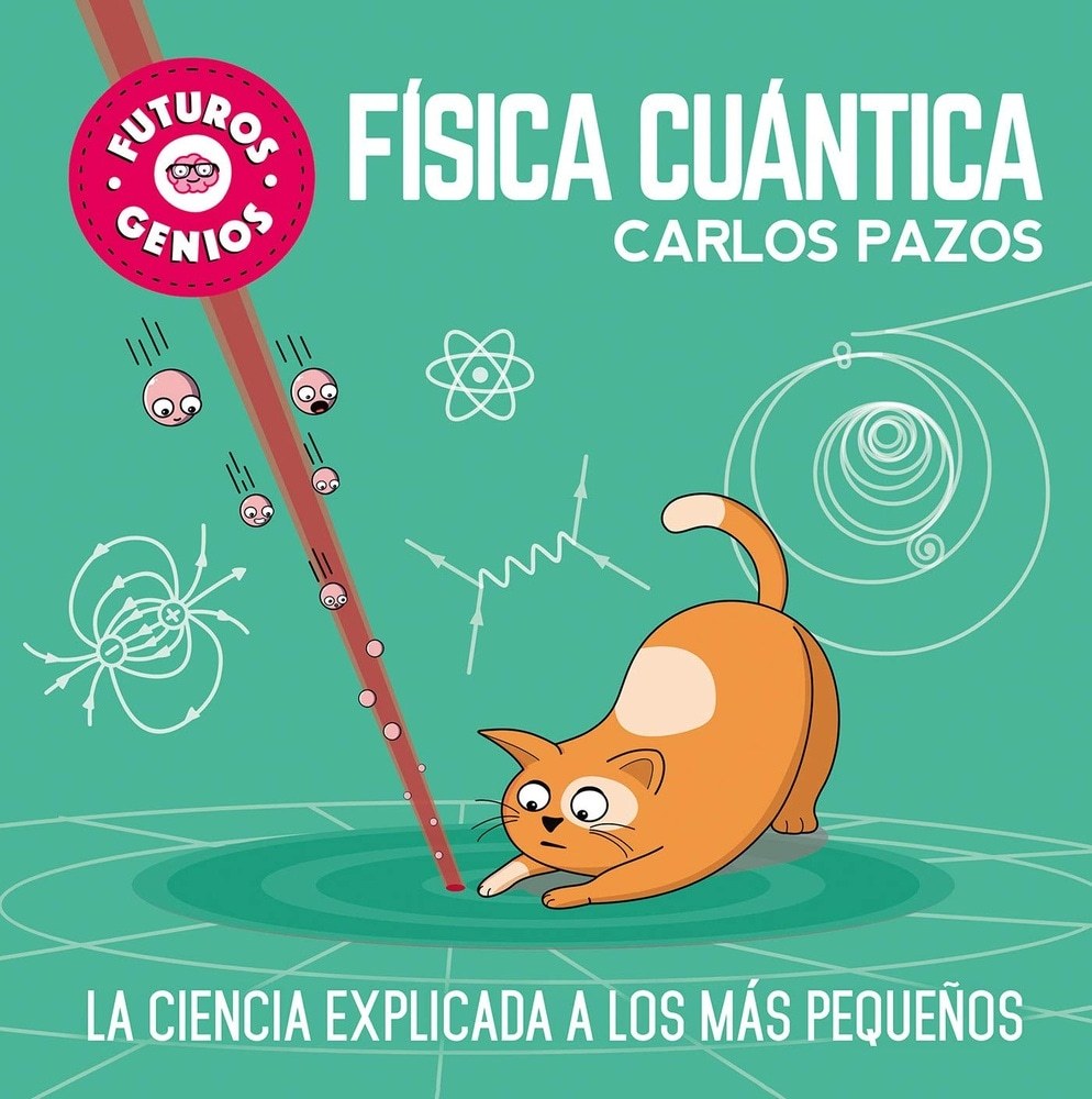FUTUROS GENIOS 4. FÍSICA DE PARTÍCULAS