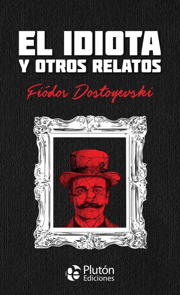 EL IDIOTA Y OTROS RELATOS
