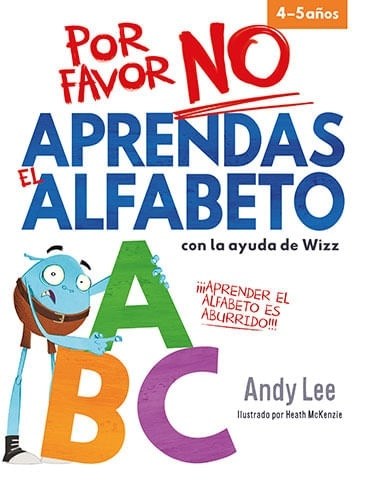 POR FAVOR NO APRENDAS EL ALFABETO