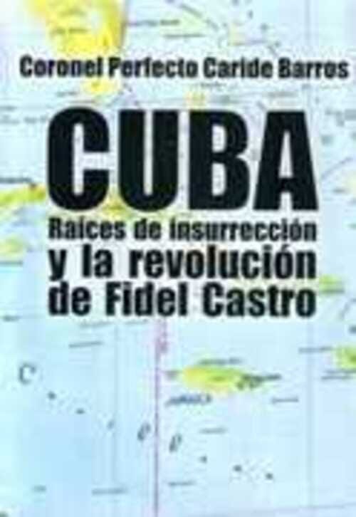 CUBA. RAICES DE INSURRECCION