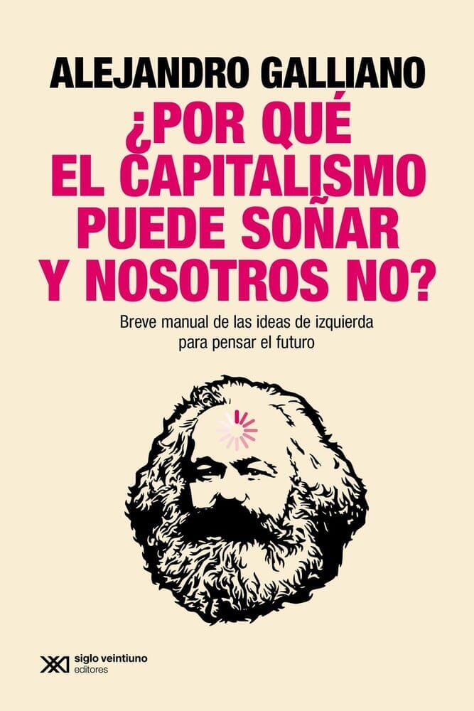 POR QUE EL CAPITALISMO PUEDE SOÑAR Y NOSOTROS NO