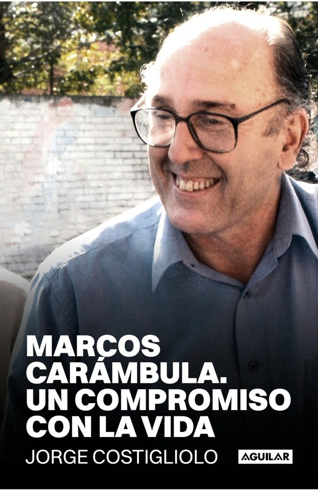 MARCOS CARÁMBULA. UN COMPROMISO CON LA VIDA