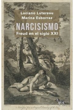 NARCISISMO. FREUD EN EL SIGLO XXI
