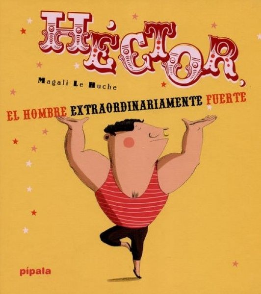 HECTOR, EL HOMBRE EXTRAORDINARIAMENTE FUERTE