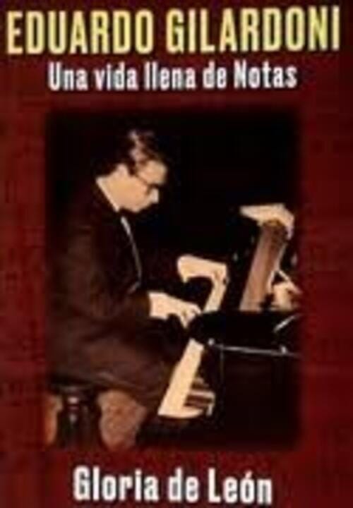 EDUARDO GILARDONI. UNA VIDA LLENA DE NOTAS