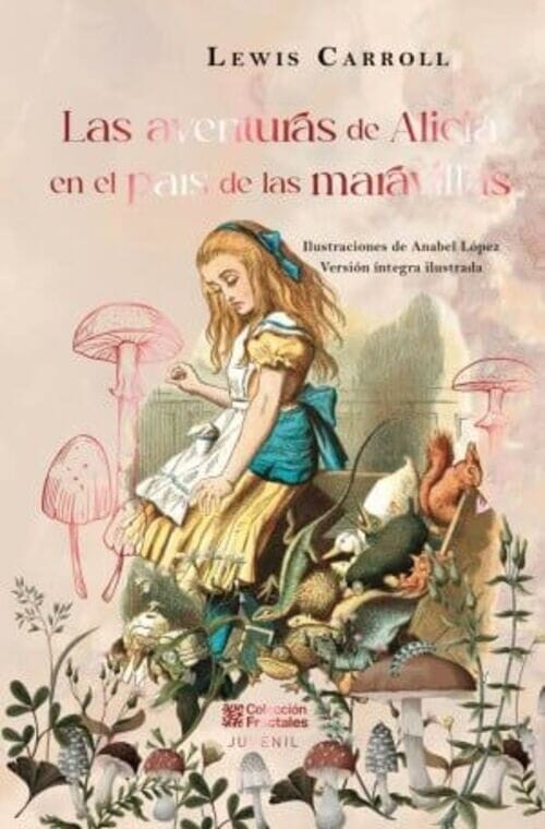 LAS AVENTURAS DE ALICIA EN EL PAIS DE LAS MARAVILLAS