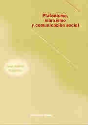 PLATONISMO, MARXISMO Y COMUNICACION SOCIAL