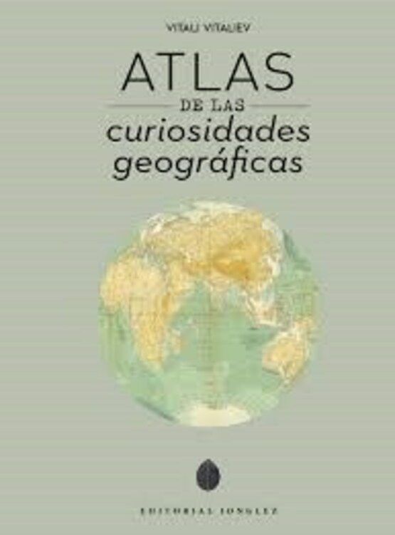 ATLAS DE CURIOSIDADES GEOGRÁFICAS