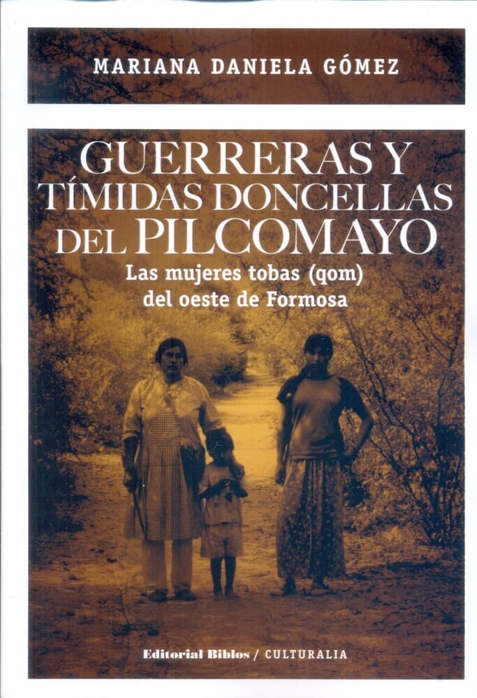 GUERRERAS Y TÍMIDAS DONCELLAS DEL PILCOMAYO