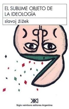 EL SUBLIME OBJETO DE LA IDEOLOGÍA