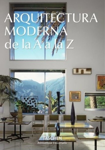 ARQUITECTURA MODERNA DE LA A A LA Z