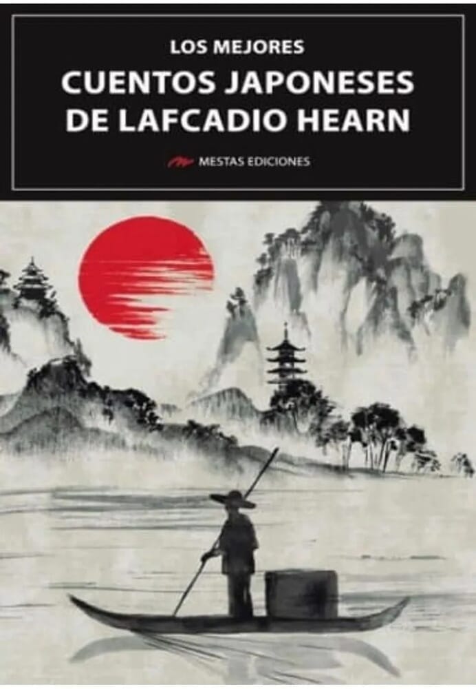 LOS MEJORES CUENTOS JAPONESES DE LAFACADIO HEARN