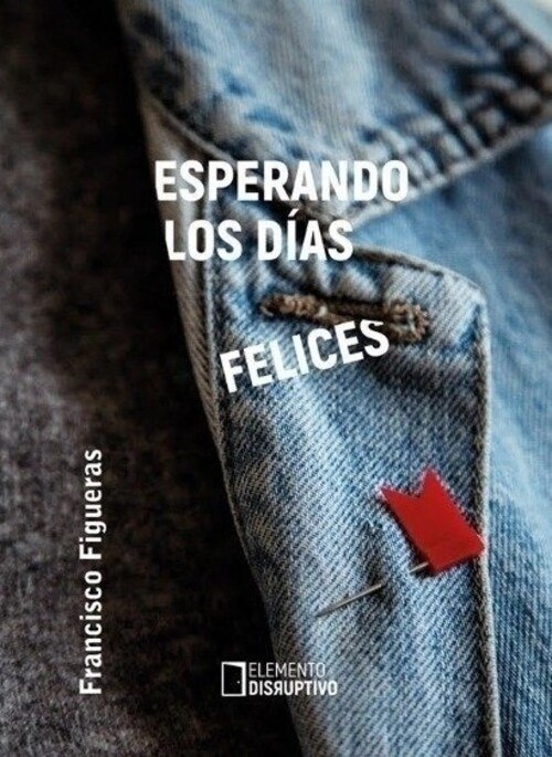 ESPERANDO LOS DÍAS FELICES