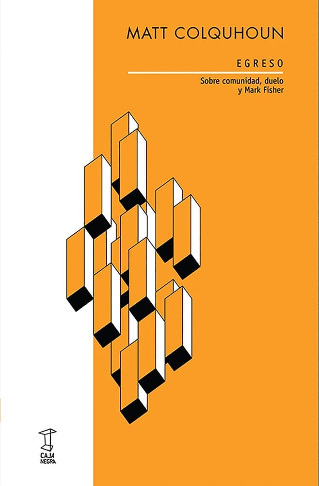 EGRESO. SOBRE COMUNIDAD, DUELO Y MARK FISHER
